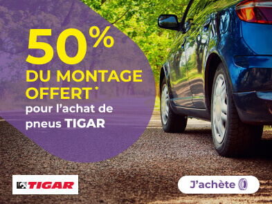 50% du montage offert* pour l'achat de pneus TIGAR