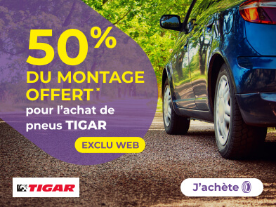 50% du montage offert pour l'achat de pneus TIGAR (exclu web)