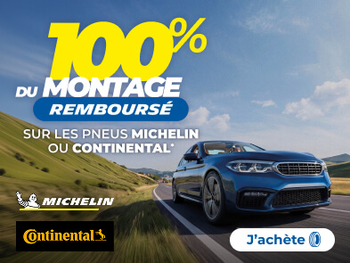 100% du montage remboursé sur les pneus MICHELIN et CONTINENTAL